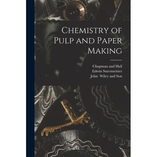 Chemistry of Pulp and Paper Making - Paperback
