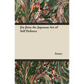 Jiu-Jitsu the Japanese Art of Self Defence - Paperback