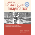 Keys to Drawing with Imagination: Strategies and Exercises for Gaining Confidence and Enhancing Your Creativity - Paperback