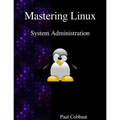Mastering Linux - System Administration - Paperback