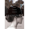 Brainstorm: Navigating Life with Chronic Migraine - Paperback