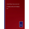A Treatise on the Law of Evidence: Vol. I - Paperback