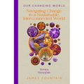 Our Changing World: Navigating Change in a Sustainable, Interconnected World (Series Synopsis) - Paperback