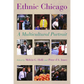 Ethnic Chicago: A Multicultural Portrait - Paperback