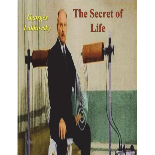 The Secret of Life: Cosmic Rays and Radiations of Living Beings - Paperback