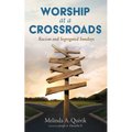 Worship at a Crossroads: Racism and Segregated Sundays - Paperback
