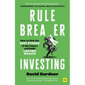 Rule Breaker Investing: How to Pick the Best Stocks of the Future and Build Lasting Wealth - Written by the Co-Founder of the Motley Fool - Hardcover
