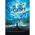 The Rest of God: Entering the Perfect Day, the Day That Never Ended! - Hardcover
