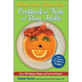 Wheat-Free, Gluten-Free Cookbook for Kids and Busy Adults - Paperback