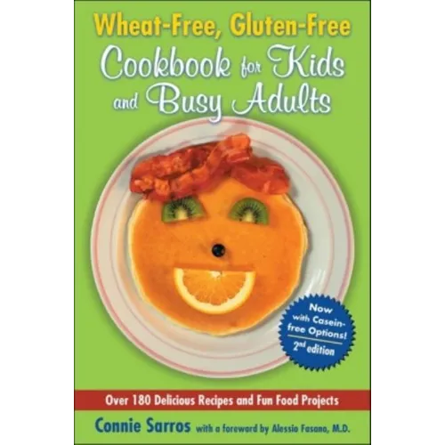 Wheat-Free, Gluten-Free Cookbook for Kids and Busy Adults - Paperback
