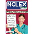 NCLEX: Cardiovascular System: The NCLEX Trainer: Content Review, 100+ Specific Practice Questions & Rationales, and Strategies for Test Success - Paperback