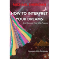 How To Interpret Your Dreams: and discover your life purpose - Paperback