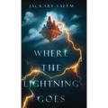 Where the Lightning Goes - Hardcover