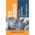 Ed Koch and the Rebuilding of New York City - Paperback