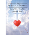 The Invisible Thread: Going Where No Man Has Gone Before - Paperback