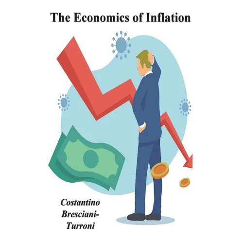The Economics of Inflation - A Study of Currency Depreciation in Post War Germany - Paperback