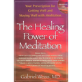 The Healing Power of Meditation: Your Prescription for Getting Well and Staying Well with Meditation [With CD] - Paperback