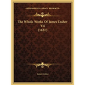 The Whole Works Of James Ussher V4 (1631) - Hardcover