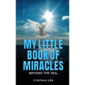 My Little Book of Miracles: Beyond The Veil - Hardcover