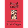 Hard Stuff: Six Gay Short Stories - Paperback