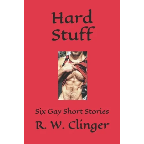 Hard Stuff: Six Gay Short Stories - Paperback