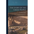 The Story of the Greek People: An Elementary History of Greece - Hardcover