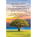 Retirement Activities Embracing Life's New Chapter - Paperback