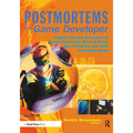 Postmortems from Game Developer: Insights from the Developers of Unreal Tournament, Black & White, Age of Empire, and Other Top-Selling Games - Paperback