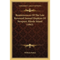 Reminiscences Of The Late Reverend Samuel Hopkins Of Newport, Rhode Island (1843) - Paperback