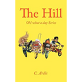 The Hill: Oh What a Day Series - Hardcover