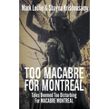 Too Macabre for Montreal: Tales Deemed Too Disturbing for MACABRE MONTREAL - Paperback