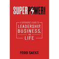 Superpower!: A Superhero's Guide to Leadership, Business, and Life - Paperback