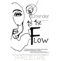 Surrender to the Flow: How to Go Beyond Thinking and Tap the Infinite Intelligence - Paperback