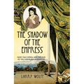 The Shadow of the Empress: Fairy-Tale Opera and the End of the Habsburg Monarchy - Paperback