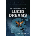 Programming Your Lucid Dreams - Paperback
