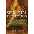 Spiritual Protection: A Safety Manual for Energy Workers, Healers, and Psychics - Paperback