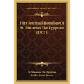 Fifty Spiritual Homilies Of St. Macarius The Egyptian (1921) - Paperback