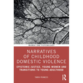Narratives of Childhood Domestic Violence: Epistemic Justice, Young Women and Transitions to Young Adulthood - Paperback