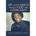 Life on The Streets Without God and an Education - Paperback