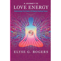 A Journey to Love Energy: Embracing the Power of Digital Healing Tones - Paperback