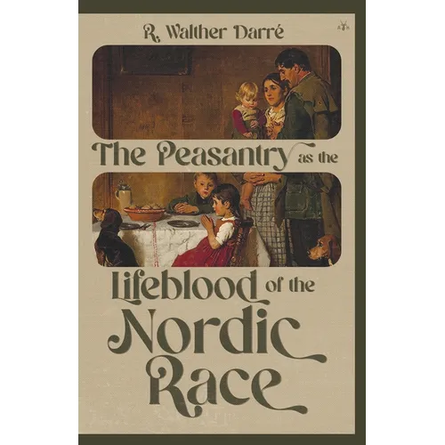 The Peasantry as the Lifeblood of the Nordic Race - Paperback