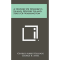 A History Of Whidbey's Island, Whidby Island, State Of Washington - Hardcover