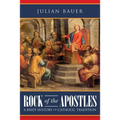 Rock of the Apostles A Brief History of Catholic Tradition - Paperback