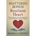 Shattered Bonds Resilient Heart - Paperback
