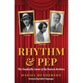 Rhythm & Pep: The Vaudeville Career of the Pearson Brothers - Paperback