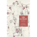 Life in Christ: The Significance of Jesus' Story - Hardcover