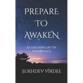 Prepare To Awaken: As Described By The Upanishads - Paperback