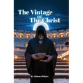 The Vintage of the Christ - Paperback