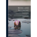 Being and Becoming; a Book of Lessons in the Science of Mind Showing How to Find the Personal Spirit - Paperback