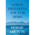 God Is Preparing You for More - Paperback